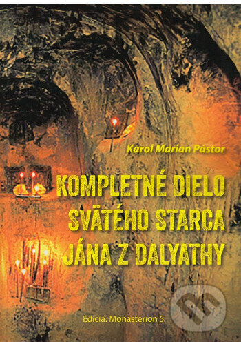 Kniha: Kompletné dielo svätého starca Jána z Dalyathy (Karol Marian Pástor). Dali-BB, 2026