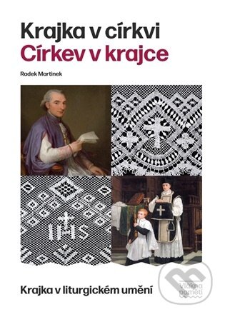 Kniha: Krajka v církvi. Církev v krajce (Radek Martinek). Pavel Mervart, 2026