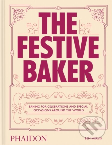 Kniha: The Festive Baker (Ben Mervis). Phaidon, 2026
