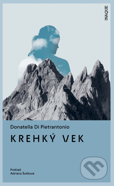 Kniha: Krehký vek (Donatella di Pietrantonio). Inaque, 2026