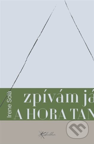 Kniha: Zpívám já a hora tančí (Irene Sola). Euskaldun, 2026