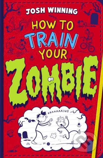 Kniha: How To Train Your Zombie (Josh Winning). Scholastic, 2026