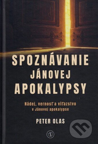 Kniha: Spoznávanie Jánovej apokalypsy (Peter Olas). Katolícke biblické dielo, 2026
