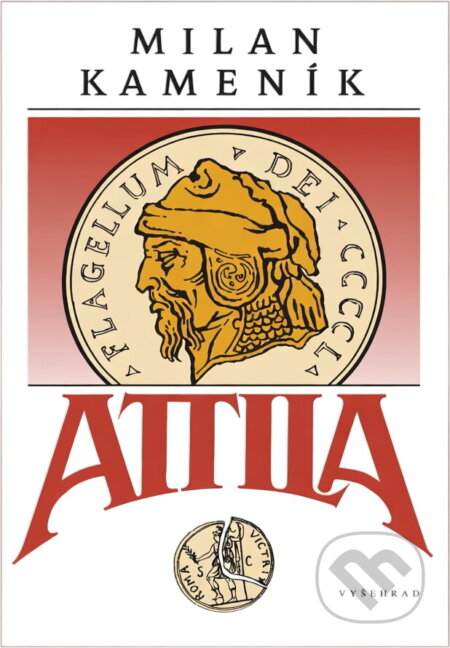 Kniha: Attila (Milan Kameník). Vyšehrad, 1999