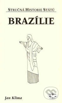 Brazílie - stručná historie států - Jan Klíma, Libri, 2003