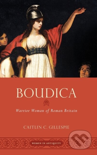 Kniha: Boudica (Caitlin C. Gillespie). Oxford University Press, 2018