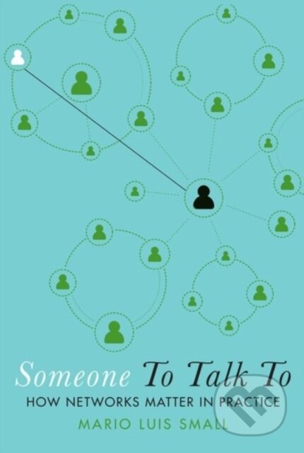 Kniha: Someone To Talk To (Mario Luis Small). Oxford University Press, 2019