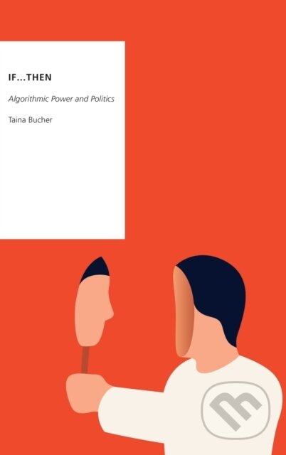Kniha: If...Then (Taina Bucher). Oxford University Press, 2018