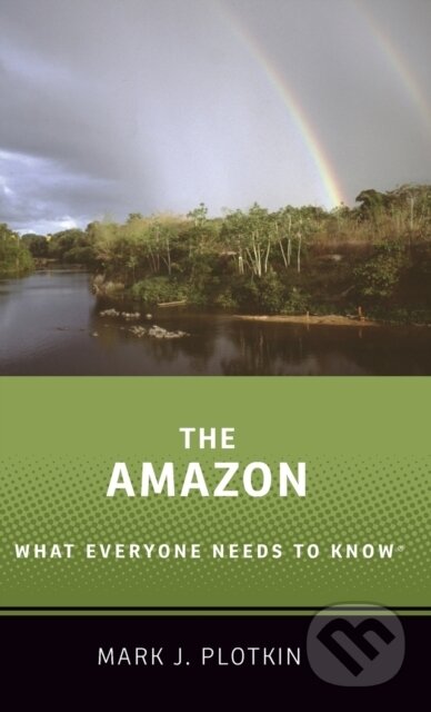 Kniha: The Amazon (Mark J. Plotkin). Oxford University Press, 2020
