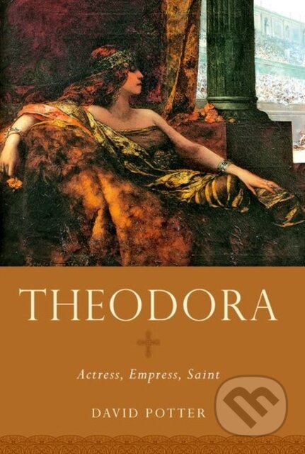 Kniha: Theodora (David Potter). Oxford University Press, 2017