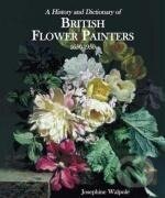 Kniha: History and Dictionary of British Flower Painters (Josephine Walpole). , 2006