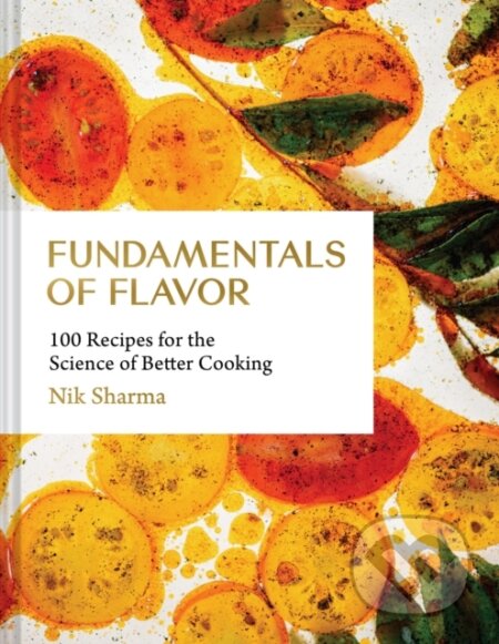 Kniha: Fundamentals of Flavor (Nik Sharma). Chronicle Books, 2026