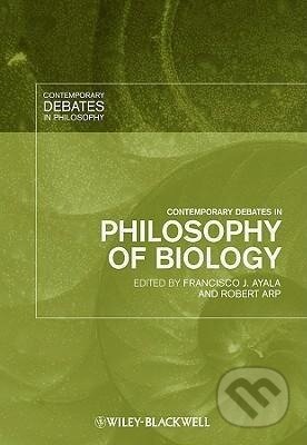Kniha: Contemporary Debates in Philosophy of Biology (Francisco J. Ayala). John Wiley & Sons, 2009