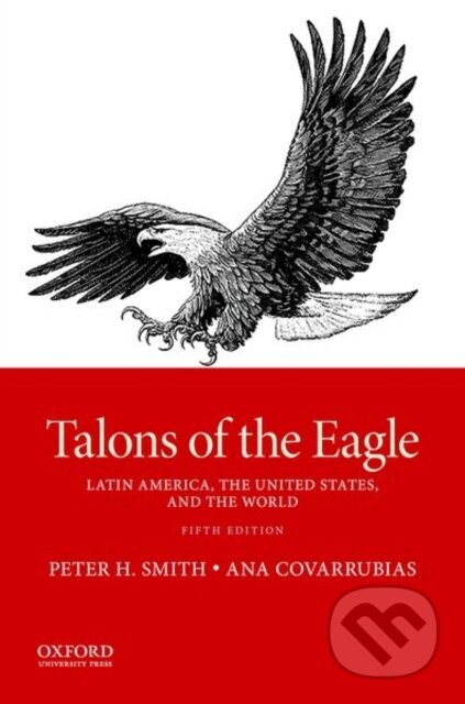 Kniha: Talons of the Eagle, 5e (Ana Covarrubias Velasco a Peter H. Smith). Oxford University Press, 2021
