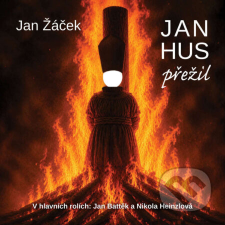 Audiokniha: Jan Hus přežil (Jan Žáček). RIAFILM, 2026