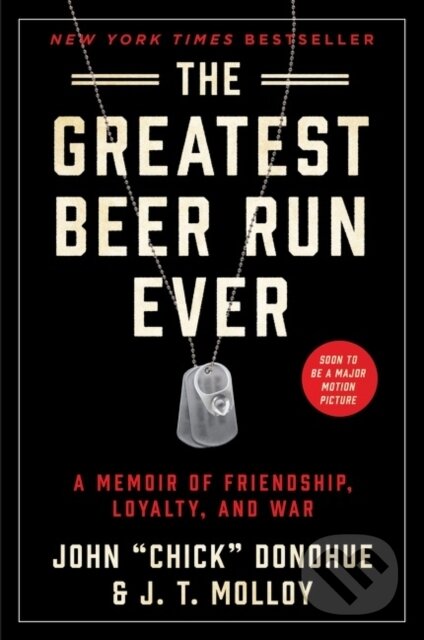 Kniha: Greatest Beer Run Ever (J. T. Molloy a John "Chick" Donohue). , 2021