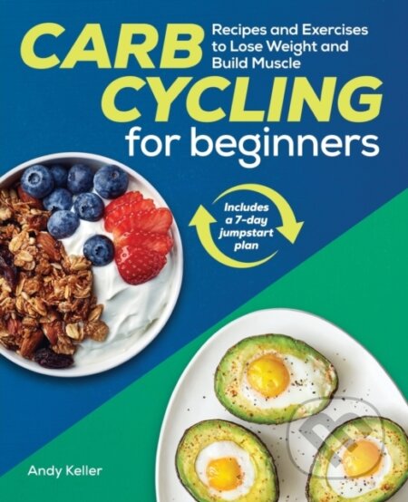 Kniha: Carb Cycling for Beginners (Andy Keller). Rockridge, 2019