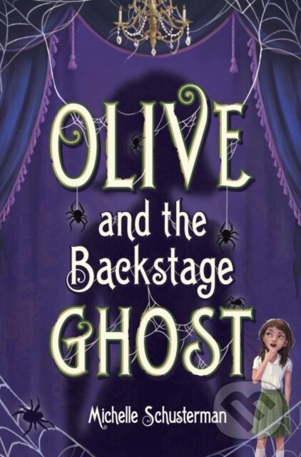 Kniha: Olive and the Backstage Ghost (Michelle Schusterman). Listening Library, 2017