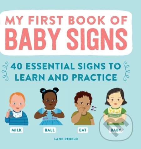 Kniha: My First Book of Baby Signs (Lane Rebelo). Callisto Kids, 2021
