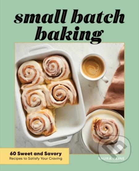 Kniha: Small Batch Baking (Saura Kline). Rockridge, 2021