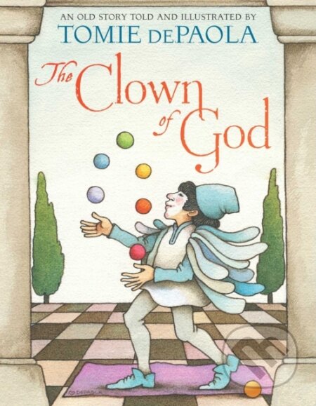 Kniha: The Clown of God (Tomie dePaola). Simon & Schuster Books for Young Readers, 2018