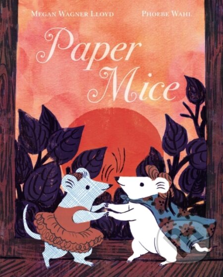 Kniha: Paper Mice (Megan Wagner Lloyd). , 2019