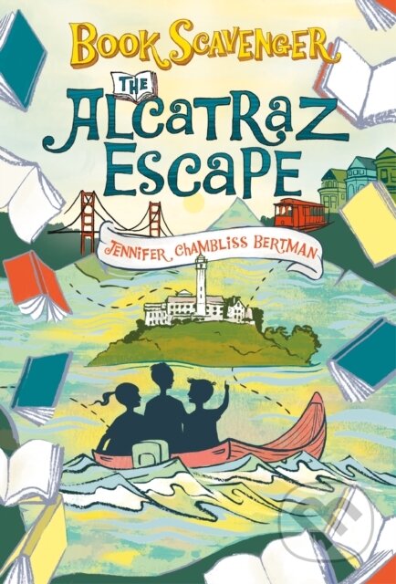 Kniha: Bk Scavenger03 Alcatraz Escape (Jennifer Chambliss Bertman). St Martin's Press, 2019