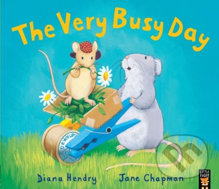 Kniha: The Very Busy Day (Diana Hendry a Jane Chapman). Little Tiger, 2017