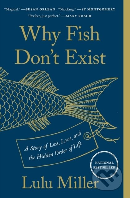 Kniha: Why Fish Dont Exist (Lulu Miller). Simon & Schuster, 2021