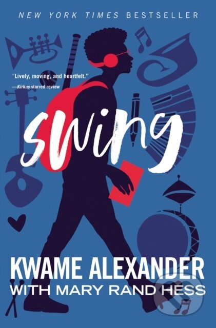 Kniha: Swing (Kwame Alexander a Mary Rand Hess). Clarion Books, 2019