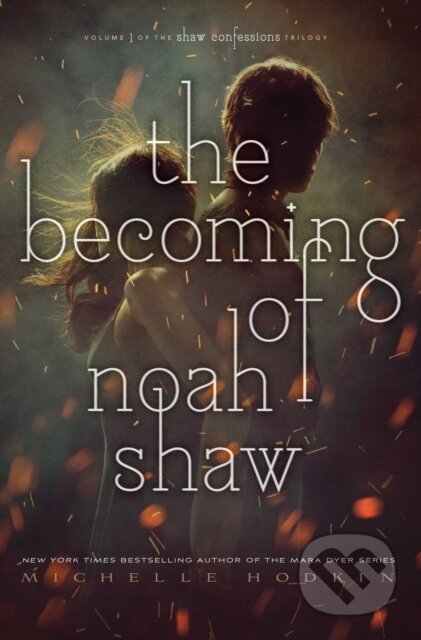Kniha: The Becoming of Noah Shaw (Michelle Hodkin). Simon & Schuster Books for Young Readers, 2018