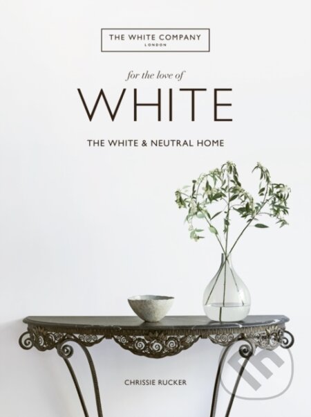 Kniha: For the Love of White (Chrissie Rucker). HarperCollins, 2019