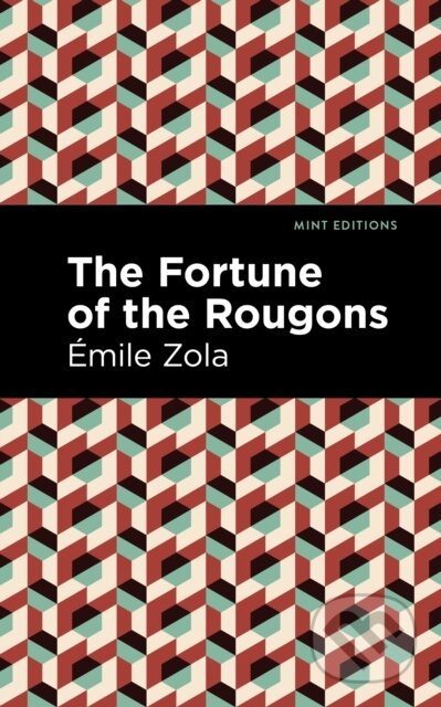Kniha: The Fortune of the Rougons (Émile Zola). Mint Editions, 2021