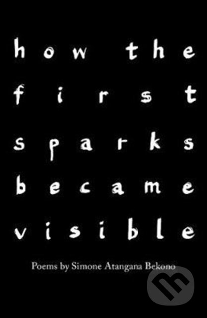 Kniha: how the first sparks became visible (Simone Atangana Bekono). Emma, 2021