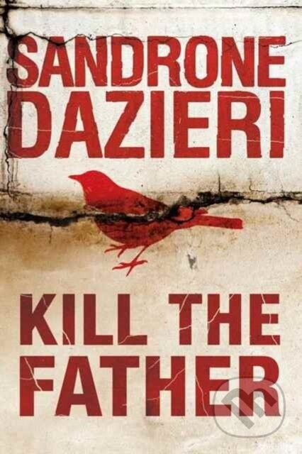 Kniha: Kill The Father Tr (Sandrone Dazieri). Simon & Schuster, 2017