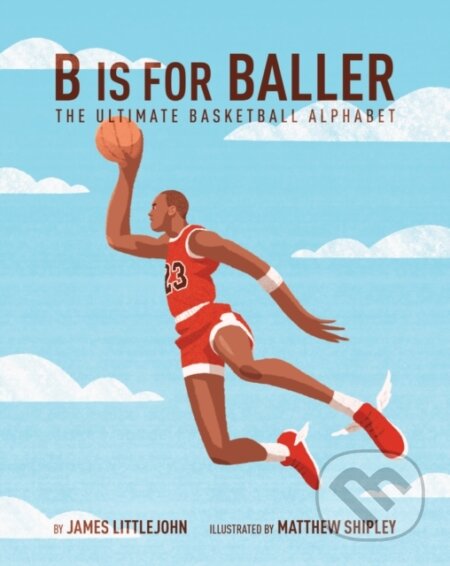 Kniha: B is for Baller (James Littlejohn). Triumph Books, 2018