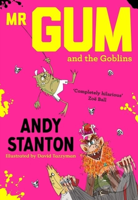 Kniha: Mr Gum and the Goblins (Andy Stanton). Farshore, 2019