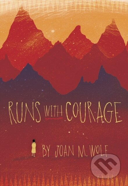 Kniha: Runs With Courage (Joan M. Wolf). , 2017