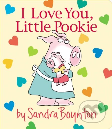Kniha: I Love You, Little Pookie (Sandra Boynton). , 2018