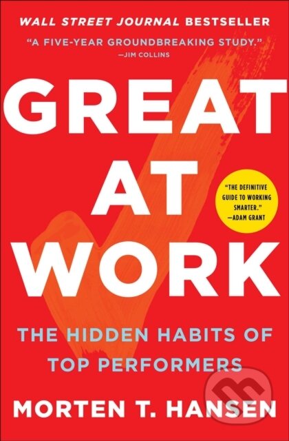 Kniha: Great at Work (Morten T. Hansen). Simon & Schuster, 2019