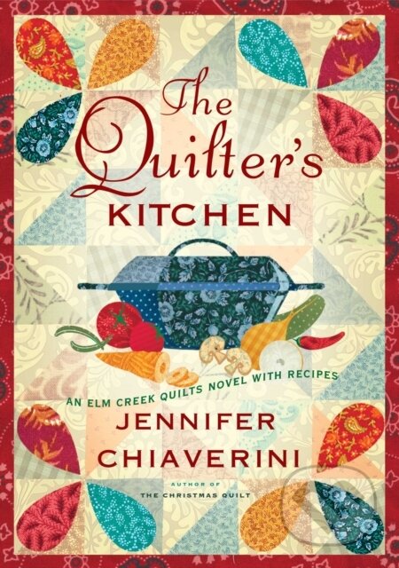 Kniha: The Quilter''s Kitchen (Jennifer Chiaverini). Simon & Schuster, 2020