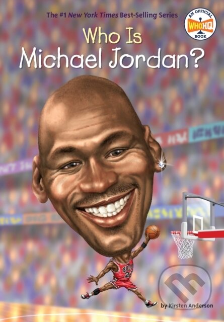 Kniha: Who Is Michael Jordan (Kirsten Anderson a Who HQ). , 2019