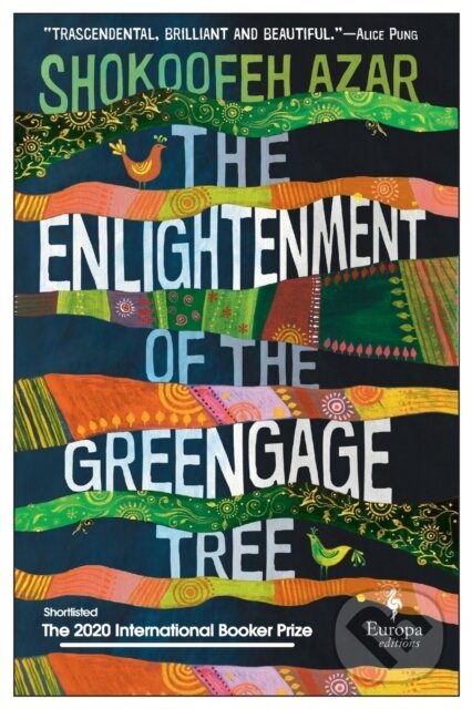 Kniha: The Enlightenment of the Greengage Tree (Shokoofeh Azar). Europa Editions, 2020