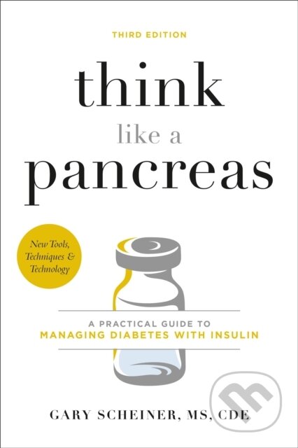Kniha: Think Like a Pancreas (Gary Scheiner, MS a CDCES). , 2020