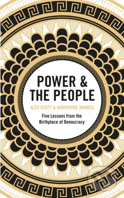 Kniha: Power & the People (Alev Scott a Andronike Makres). Riverrun, 2020
