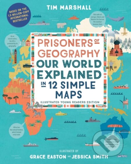 Kniha: Prisoners of Geography – Our World Explained in 12 Simple Maps (Illustrated Young Readers Edition) (Tim Marshall). Experiment, 2021