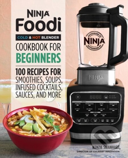 Kniha: Ninja Foodi Cold & Hot Blender Cookbook For Beginners (Kenzie Swanhart). Rockridge, 2019
