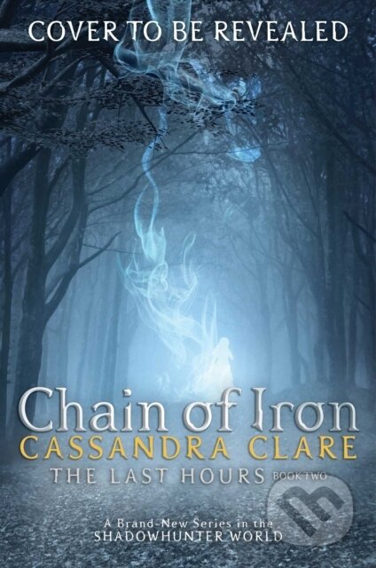 Kniha: Chain of Iron (Cassandra Clare). Margaret K. McElderry Books, 2021