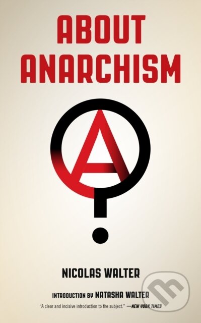 Kniha: About Anarchism (Natasha Walter a Nicolas Walter). PM, 2019