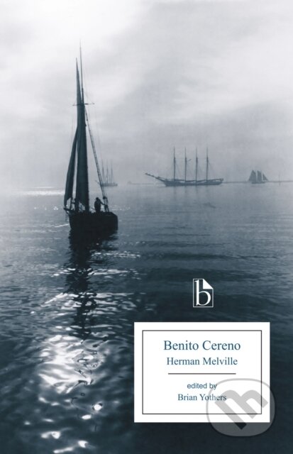 Kniha: Benito Cereno (Herman Melville a Brian Yothers). , 2019